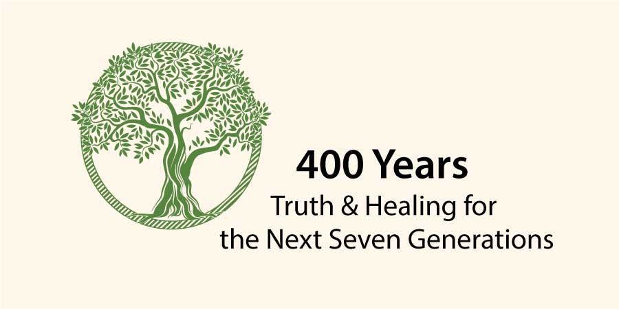 400 Years: Truth & Healing for the Next Seven Generations